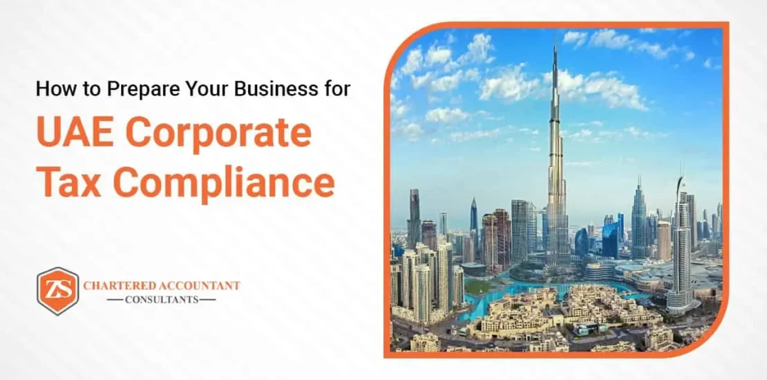 How to Prepare Your Business for UAE Corporate Tax Compliance
